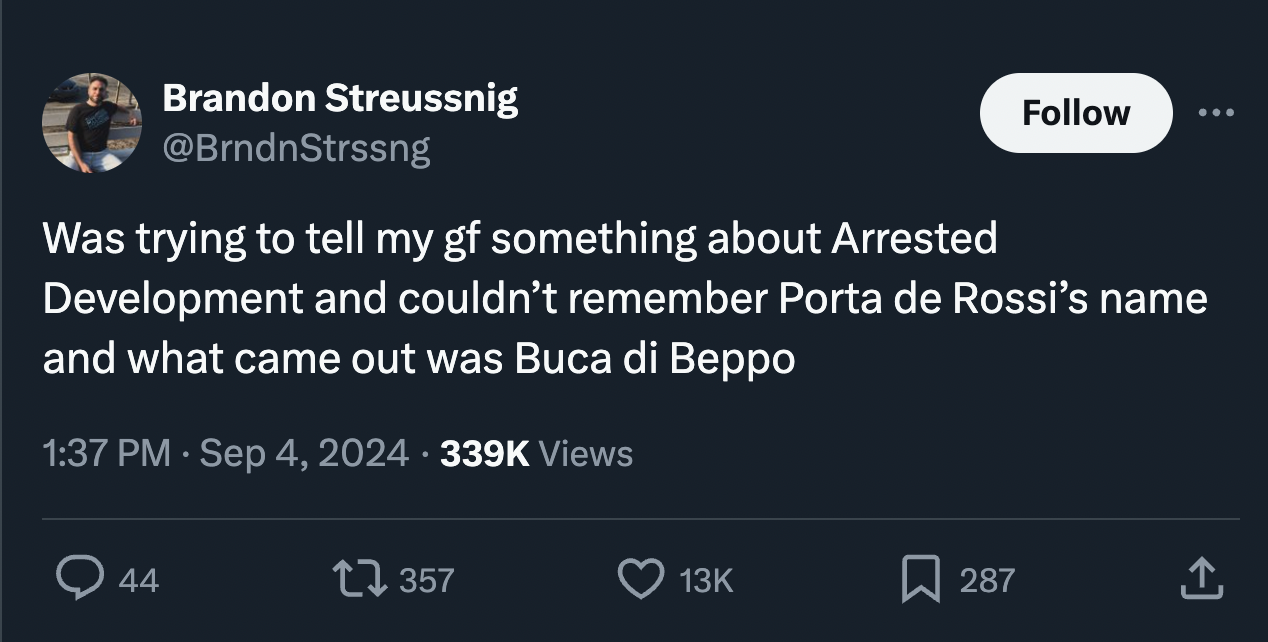 screenshot - Brandon Streussnig Was trying to tell my gf something about Arrested Development and couldn't remember Porta de Rossi's name and what came out was Buca di Beppo Views 44 287